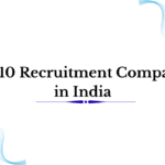Top 10 Recruitment Companies in India